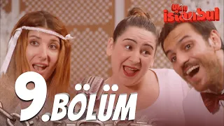 Ulan İstanbul 9. Bölüm - Full Bölüm