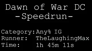 Speedrun: Dawn of War - Dark Crusade # Any% Imperial Guard in 1h 45m 11s [Obsolete]