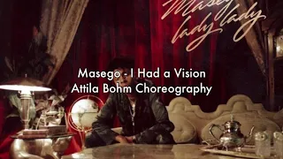 ATTILA BOHM CHOREOGRAPHY // Masego -  I Had a Vision // EDITED MUSIC