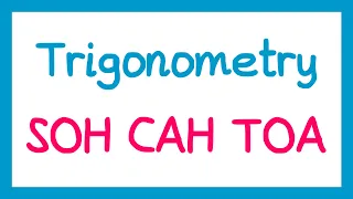 Trigonometry (SOHCAHTOA) - GCSE Maths