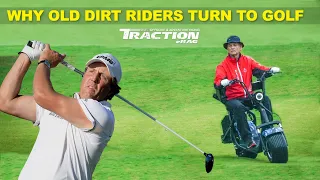 Why Dirt Bikers Play Golf︱Traction eRag