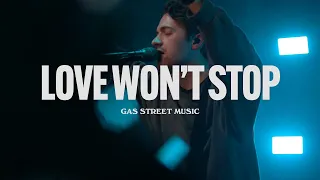 Love Won't Stop — Gas Street Music, Michael Shannon