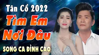 Cặp Đôi Triệu View Gây Chấn Động ✔ Tân Cổ TÌM EM NƠI ĐÂU | Ns MAI PHƯƠNG THẢO ft Ns CỔ THẠCH XUYÊN