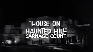 House on Haunted Hill (1959) Carnage Count