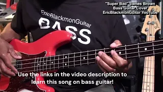 SUPER BAD James Brown Bass Cover - LESSON @EricBlackmonGuitar