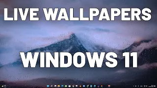 How to Set Live Wallpapers & Animated Desktop Backgrounds in Windows 11