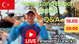 🇹🇷Turcja 19.05 Q&A LONG BEACH RESORT AVSALLAR  20:00 Tureckie hotele #rodzinaczesiow #turcja