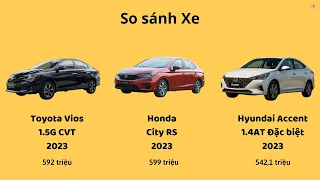 So sánh Toyota Vios 1.5G 2023 vs Honda City RS và Accent Đặc biệt