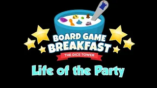 Board Game Breakfast - Life of the Party