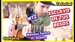 Cómo tocar ESCLAVO DE TUS BESOS MANUEL TURIZO 🎶 GUITARRA ft. OZUNA Tutorial 2019 Guitarra Acordes