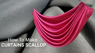 HOW TO MAKE CURTAINS SCALLOP