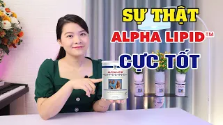 SỰ THẬT ALPHA LIPID LIFELINE GIÀU SỮA NON CỰC TỐT RA SAO?