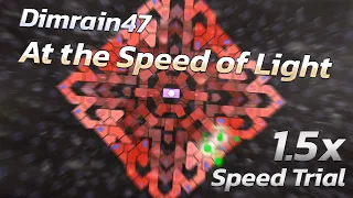 For the Geometry Dash Fans!!! Dimrain47-At the Speed of Light 1.5x Speed Trial