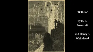 "Bothon" by Henry Whitehead, with H.P. Lovecraft