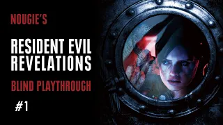 Nougie's Resident Evil Revelations Blind Playthrough | Part 1 | 🔴 LIVE