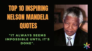 Top 10 Best Inspiring Quotes by Nelson Mandela - Inspirational Quotes