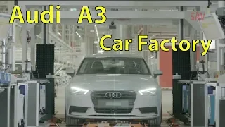 Audi A3 Sedan Production, Audi Factory Győr, Hungary