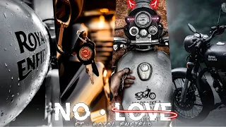 NO LOVE FT. ROYAL ENFIELD EDIT🔥| Bullet WhatsApp Status | ROYAL ENFIELD Status | No love Song status