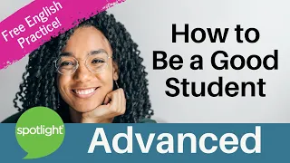 How to Be a Good Student | ADVANCED | practice English with Spotlight