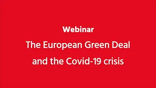 Webinar - The European Green Deal and the Covid-19 crisis