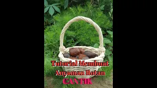 Tutorial Membuat Anyaman Rotan yang Cantik