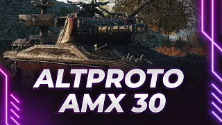 AltProto AMX 30 - ТАНК ЗА МАРАФОН - ОЦЕНКА ГЛАВНОГО ЭКСПЕРТА