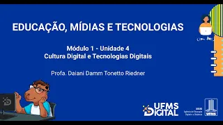 [UFMS Digital] Educação, Mídias e Tecnologias - Módulo 1 - Unidade 4