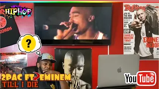 2PAC FT. EMINEM (TILL I DIE) REACTION 😳🔥🔥