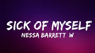 Nessa Barrett, Whethan - sick of myself | Lyrics (Official)