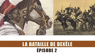 LA BATAILLE de DEXËLE Épisode 2