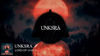 UNKSRA - Lord Of Chaos