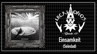 EINSAMKEIT | LACRIÑOÑOS: Episodio 12