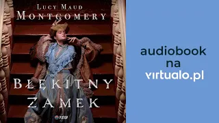 Lucy Maud Montgomery. Błękitny Zamek. Audiobook PL