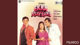 Dil Ko Zarasa Aaram Denge|Kumar Sanu and Alka Yagnik|Ekka Raja Rani