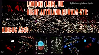 London (LHR) | Night Autoland Approach 27R | great views of the city | Airbus pilots + cockpit views