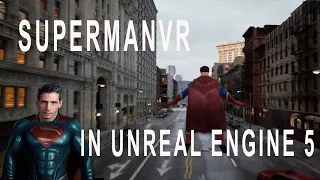 Superman VR in Unreal Engine 5