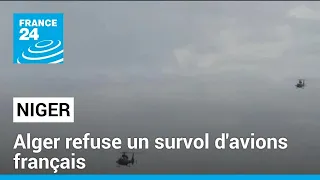 Niger : Alger refuse un survol d'avions français (radio algérienne) • FRANCE 24