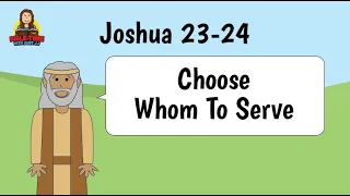 Joshua 23-24 Choose Whom To Serve