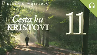 Prednosť modlitby (11/13) • Ellen G. Whiteová • Cesta ku Kristovi