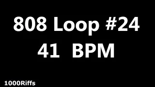 808 Loop Beat # 24 : 41 BPM : Beats Per Minute
