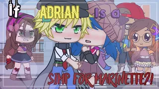 If Adrian is a simp for Marinette//Miraculous ladybug challenge//Gacha Club//Read description