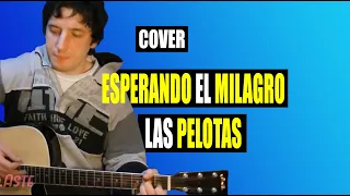 Esperando el milagro - Las Pelotas | Cover en guitarra acústica