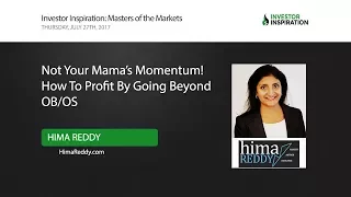 Not Your Mama's Momentum! How to Profit by Going Beyond OB/OS | Hima Reddy