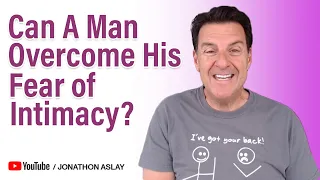 Can Men Overcome Their Fear of Intimacy? LET'S FIND OUT!!!