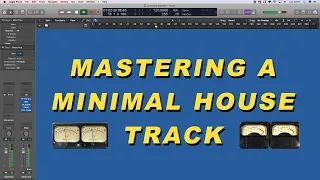 mastering my latest minimal house track | distilled noise