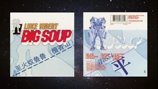 Luke Vibert – Big Soup（Version sold only in Japan）