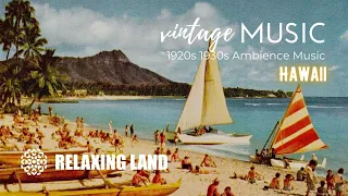VINTAGE MUSIC in Hawaii | 1920s 1930s Ambience Music