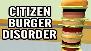 Let's Play CITIZEN BURGER DISORDER Ft. The Crew