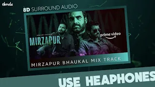 Mirzapur Bhaukal Mix (8D Surround Audio) | Nawed & Zoheb | John Stewart Eduri | Chords