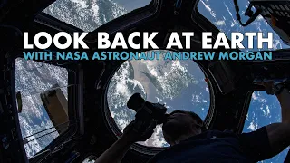 Look Back at Earth with NASA Astronaut Andrew Morgan